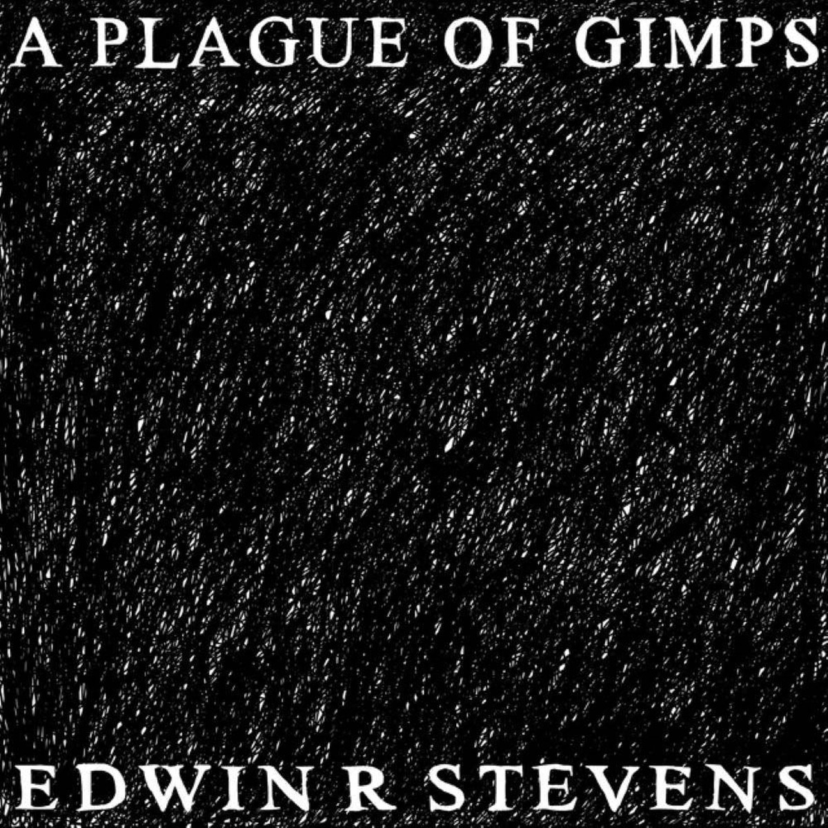 Edwin R Stevens A Plague Of Gimps Vinyl LP 2026