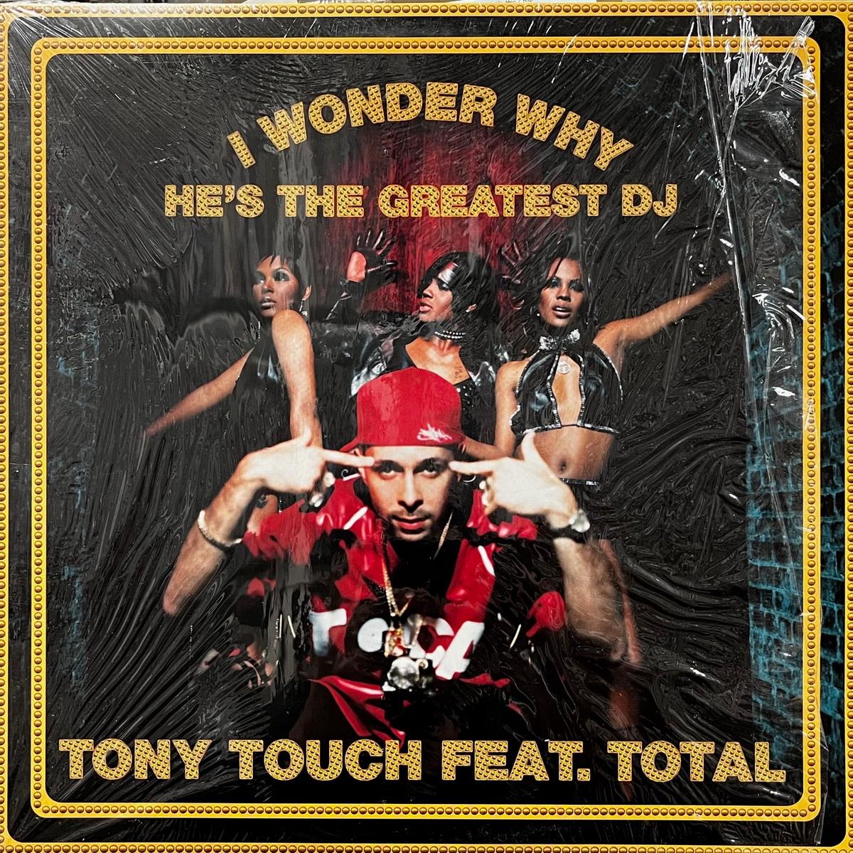 TONY TOUCH FEAT. TOTAL / I Wonder Why? (He's The Greatest DJ) TB 2115, 12inch