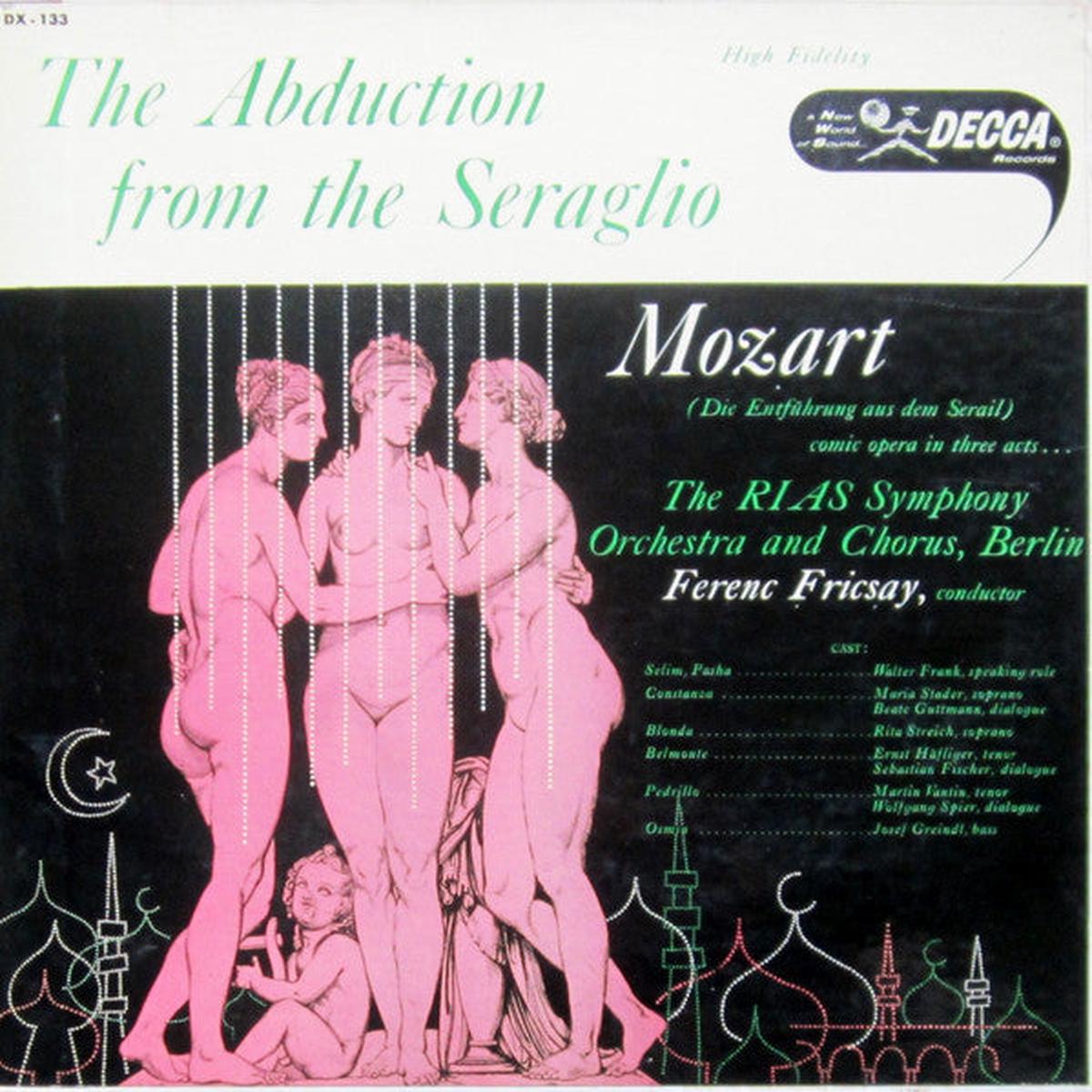 Mozart*, The RIAS Symphony Orchestra* And Chorus*, Ferenc Fricsay - The Abduction From The Seraglio = Die Entfhrung Aus Dem Serail - LP