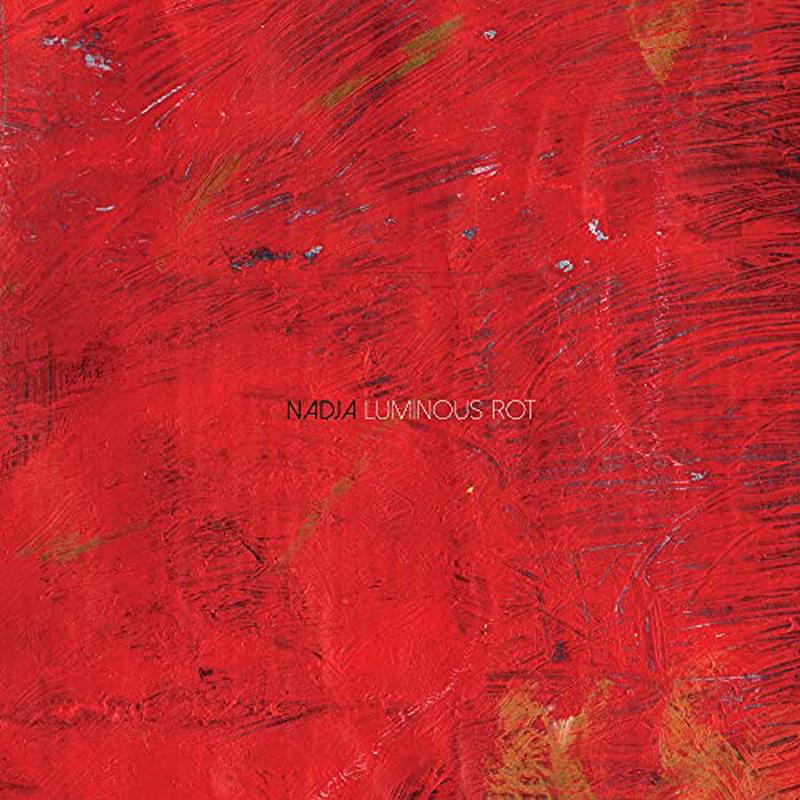 Nadja - Luminous Rot [VINYL]