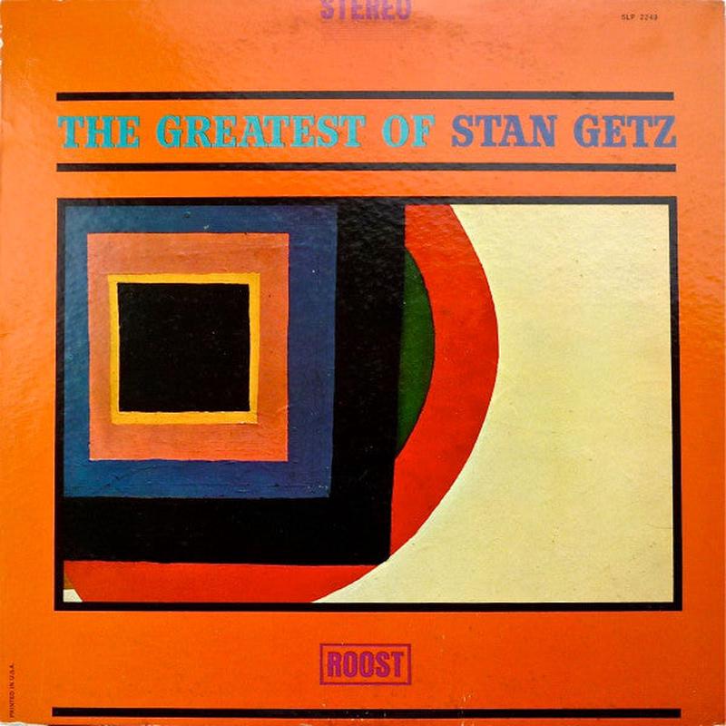 Stan Getz - The Greatest Of Stan Getz