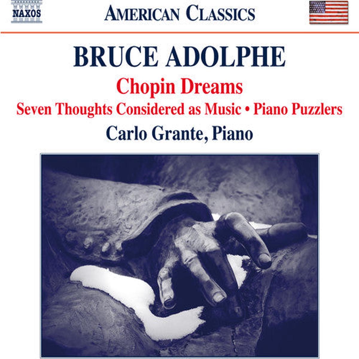 Adolphe / Grante- Bruce Adolphe: Chopin Dreams / Seven Thoughts Considered as Music (CD)